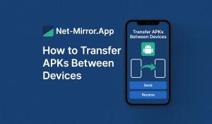 How to Transfer APKs Between Devices